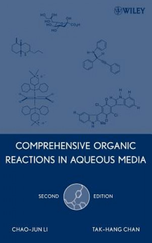 Książka Comprehensive Organic Reactions in Aqueous Media 2e Chao-Jun Li