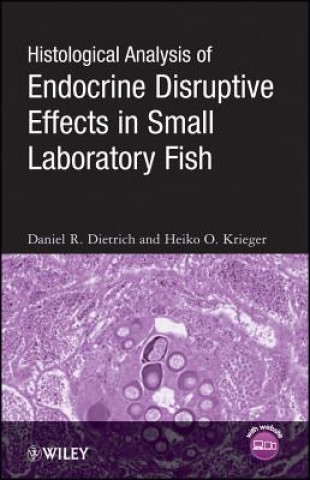 Książka Histological Analysis of Endocrine Disruptive Effects in Small Laboratory Fish +CD Daniel Dietrich