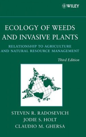 Carte Ecology of Weeds and Invasive Plants - Relationship to Agriculture and Natural Resource Management 3e Steven R. Radosevich