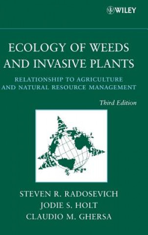 Kniha Ecology of Weeds and Invasive Plants - Relationship to Agriculture and Natural Resource Management 3e Steven R. Radosevich