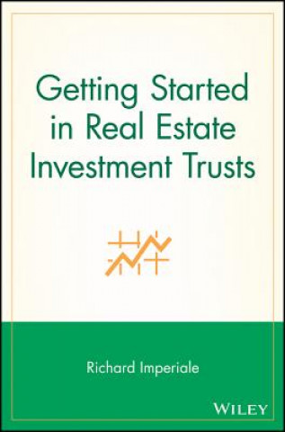 Book Getting Started in Real Estate Investment Trusts Richard Imperiale