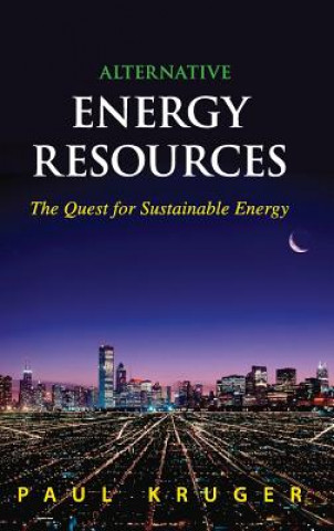 Book Alternative Energy Resources - The Quest for Sustainable Energy Paul Kruger