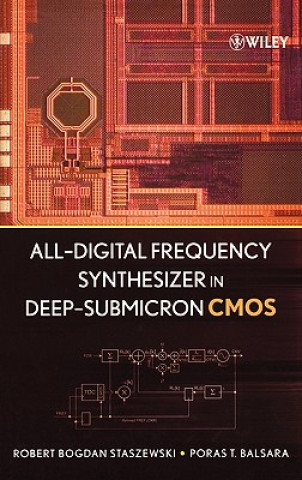 Carte All-Digital Frequency Synthesizer in Deep- Submicron CMOS Robert B. Staszewski
