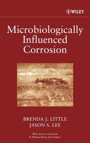 Könyv Microbiologically Influenced Corrosion Brenda J. Little
