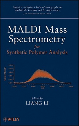 Knjiga MALDI Mass Spectrometry for Synthetic Polymer Analysis Liang Li