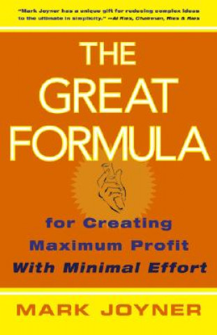 Carte Great Formula - for Creating Maximum Profit with Minimal Effort Mark Joyner