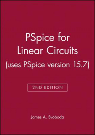 Książka PSpice for Linear Circuits (uses PSpice version 10) 2e James A. Svoboda