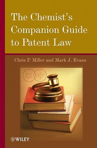 Könyv Chemist's Companion Guide to Patent Law C. P. Miller