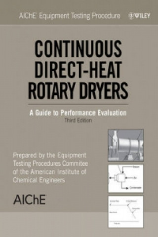 Könyv AIChE Equipment Testing Procedure - Continuous Direct-Heat Rotary Dryers American Institute of Chemical Engineers (AIChE)