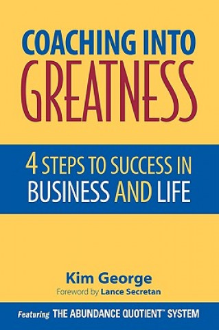 Knjiga Coaching Into Greatness - 4 Steps to Success in Business and Life Kim George