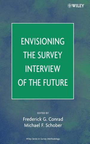 Book Envisioning the Survey Interview of the Future Conrad