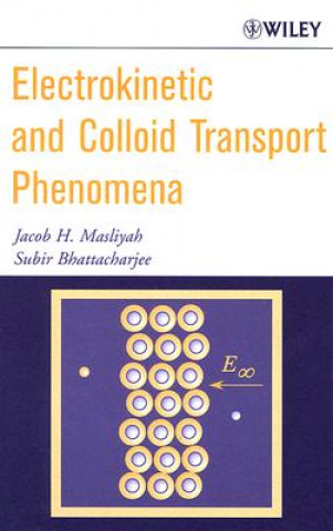 Kniha Electrokinetic and Colloid Transport Phenomena Jacob H. Masliyah