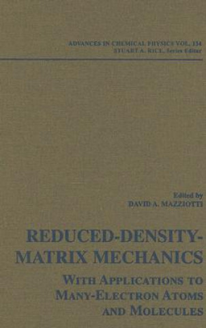 Książka Advances in Chemcial Physics - Reduced-Density- Matrix Mechanics - With Application to Many- Electron Atoms and Molecules V134 David A. Mazziotti