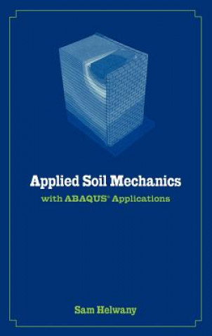 Książka Applied Soil Mechanics with ABAQUS Applications Sam Helwany