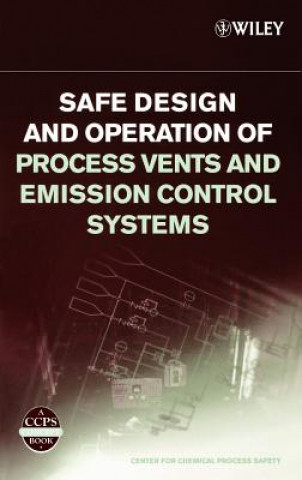 Knjiga Safe Design and Operation of Process Vents and Emission Control Systems Center for Chemical Process Safety (CCPS)