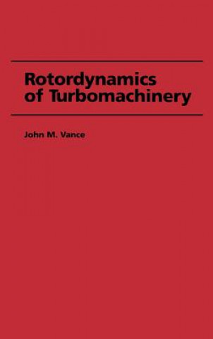 Książka Rotordynamics of Turbomachinery John M. Vance
