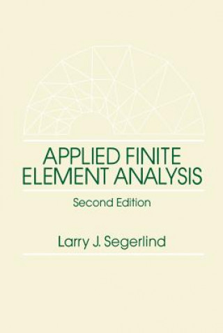 Książka Applied Finite Element Analysis 2e Larry Johnson Segerlind