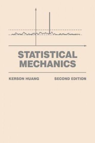 Kniha Statistical Mechanics 2e (WSE) Kerson Huang