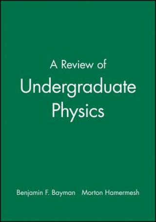 Carte Review of Undergraduate Physics Benjamin F. Bayman