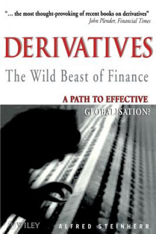 Kniha Derivatives, The Wild Beast of Finance - A Path to  Effective Globalisation Rev Alfred Steinherr
