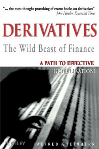 Libro Derivatives, The Wild Beast of Finance - A Path to  Effective Globalisation Rev Alfred Steinherr