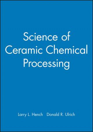 Kniha Science of Ceramic Chemical Processing Hench