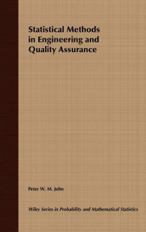 Kniha Statistical Methods in Engineering and Quality Assurance Peter W. M. John