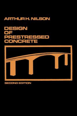 Knjiga Design of Prestressed Concrete 2e Arthur H. Nilson