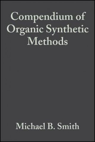 Carte Compendium of Organic Synthetic Methods V 6 Michael B. Smith