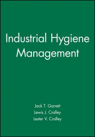 Kniha Industrial Hygiene Management Jack T. Garrett