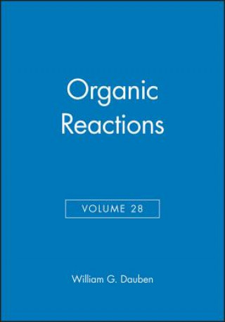 Livre Organic Reactions, Volume 28 William G. Dauben