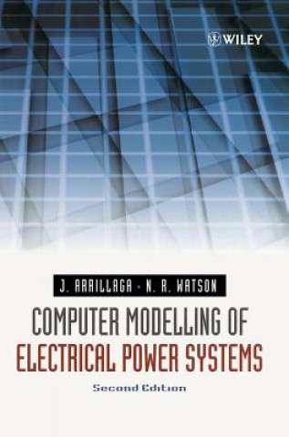 Carte Computer Modelling of Electrical Power Systems 2e Jos Arrillaga