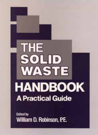 Kniha Solid Waste Handbook: A Practical Guide William D. Robinson