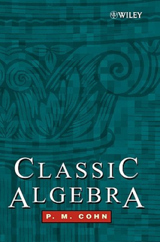 Carte Classic Algebra P. M. Cohn