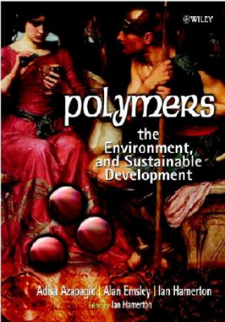 Książka Polymers, the Environment & Sustainable Development Adisa Azapagic