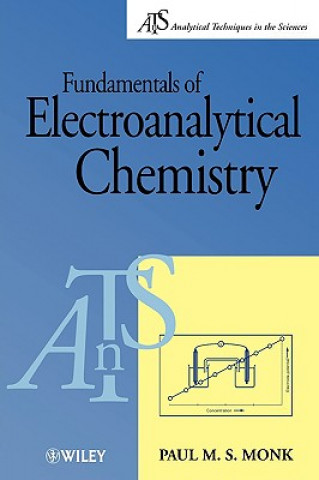 Könyv Fundamentals of Electroanalytical Chemistry Paul M. S. Monk