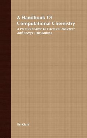 Kniha Handbook of Computational Chemistry - Practical Guide to Chemical Structure & Energy Tim Clark