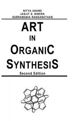 Kniha Art in Organic Synthesis 2e Nitya Anand
