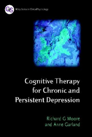 Carte Cognitive Therapy for Chronic and Persistent Depression Richard G. Moore