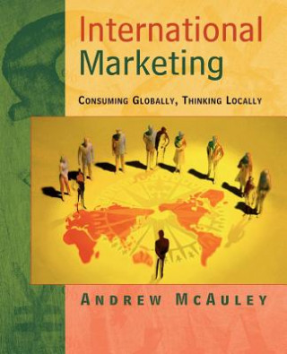 Książka International Marketing - Consuming Globally, Thinking Locally Andrew McAuley