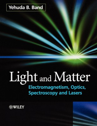 Книга Light and Matter - Electromagnetism, Optics, Spectroscopy and Lasers Y. B. Band