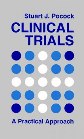 Könyv Clinical Trials - A Practical Approach Stuart J. Pocock