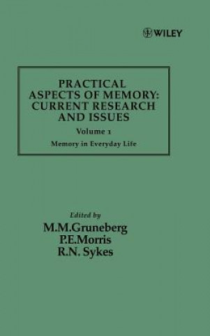 Kniha Practical Aspects of Memory - Curr Resear & Issues - Memory in Everyday Life V 1 M.M. Gruneberg