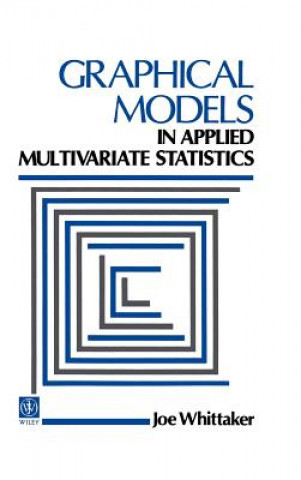 Book Graphical Models in Applied Multivariate Statistics Joe Whittaker