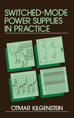 Kniha Switched-Mode Power Supplies in Practice Otmar Kilgenstein