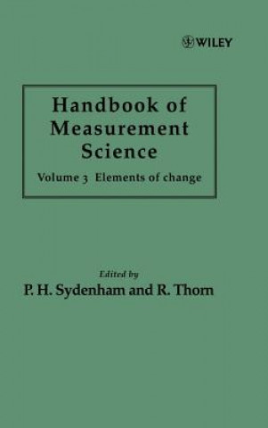 Książka Hdbk of Measurement Science V 3 - Elements of Change P. H. Sydenham