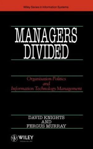 Carte Managers Divided - Organisation Politics & Information Technology Management Fergus Murray