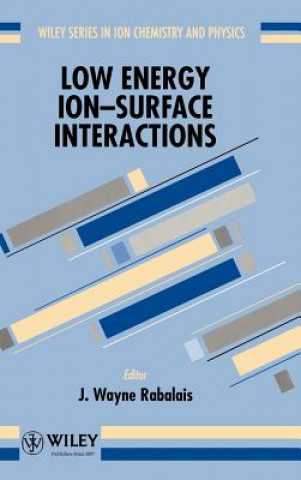 Kniha Low Energy Ion-Surface Interactions Rabalais