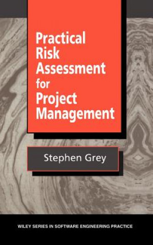 Könyv Practical Risk Assessment for Project Management Stephen Grey