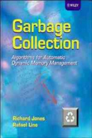 Könyv Garbage Collection - Algorithms for Automatic Dynamic Memory Management Richard Jones